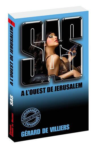 Couverture du livre « SAS Tome 9 : SAS à l'ouest de Jérusalem » de Gerard De Villiers aux éditions Sas