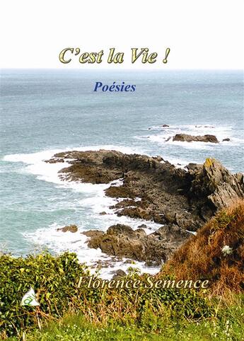 Couverture du livre « C'est la vie » de Florence Semence aux éditions A A Z Patrimoine