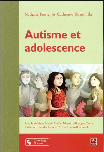 Couverture du livre « Adolescence et autisme » de Nathalie Poirier et Catherine Kozminski aux éditions Chronique Sociale