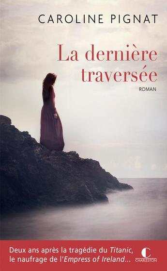 Couverture du livre « La dernière traversée » de Caroline Pignat aux éditions Charleston