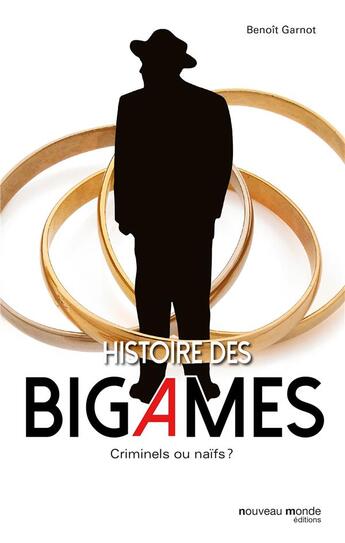 Couverture du livre « Histoire des bigames » de Benoit Garnot aux éditions Nouveau Monde