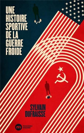 Couverture du livre « Une histoire sportive de la guerre froide » de Sylvain Dufraisse aux éditions Nouveau Monde