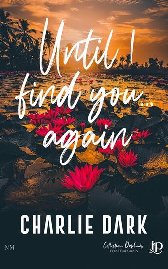 Couverture du livre « Until I find you... again » de Charlie Dark aux éditions Juno Publishing