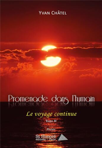 Couverture du livre « Promenade dans l humain le voyage continue tome ii » de Chatel Yvan aux éditions Saint Honore Editions