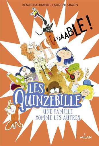 Couverture du livre « Les Quinzebille, une famille comme les autres Tome 1 : à taaable ! » de Laurent Simon et Remi Chaurand aux éditions Milan