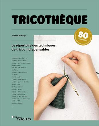 Couverture du livre « Tricothèque : le répertoire des techniques de tricot indispensables » de Solene Amary aux éditions Eyrolles