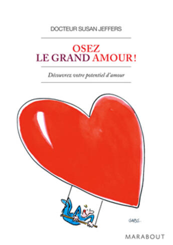 Couverture du livre « Osez le grand amour ! Découvrez votre potentiel d'amour » de Susan Jeffers aux éditions Marabout