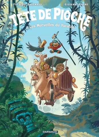 Couverture du livre « Tête de pioche Tome 3 : Les merveilles du Yucatan » de Brremaud et Giovanni Rigano aux éditions Dargaud