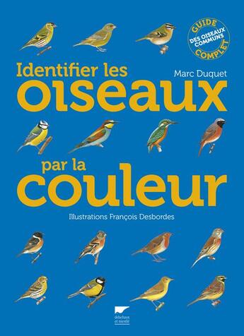 Couverture du livre « Identifier les oiseaux par la couleur » de Marc Duquet aux éditions Delachaux & Niestle