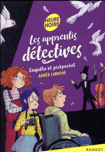 Couverture du livre « Les apprentis détectives Tome 2 : enquête et pickpocket » de Agnes Laroche aux éditions Rageot