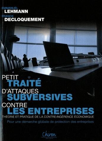 Couverture du livre « Petit traité d'attaques subversives contre les entreprises » de Emmanuel Lehmann et Franck Decloquement aux éditions Chiron