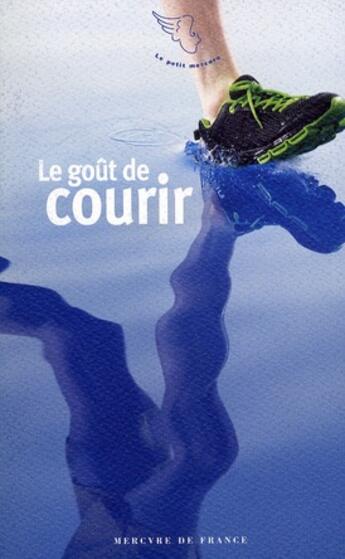 Couverture du livre « Le goût de courir » de  aux éditions Mercure De France