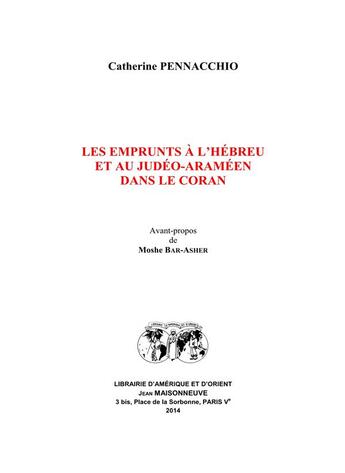 Couverture du livre « Les emprunts à l'hébreu et au judéo-araméen dans le Coran » de Catherine Pennacchio aux éditions Jean Maisonneuve