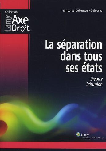 Couverture du livre « La séparation dans tous ses états » de Dekeuwer-Defoss aux éditions Lamy