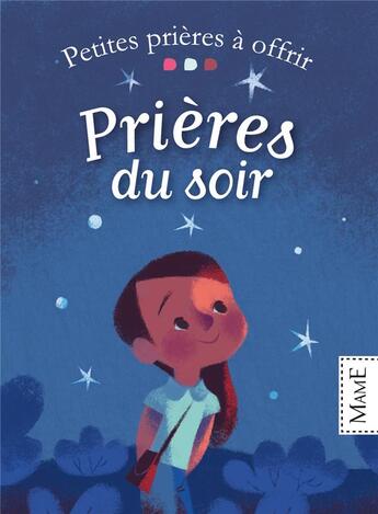 Couverture du livre « Prières du soir » de Virginie Aladjidi et Caroline Pellissier et Annette Marnat aux éditions Mame