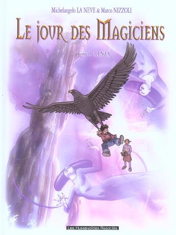 Couverture du livre « Le jour des magiciens t.1 ; anja » de Marco Nizzoli et Michelangelo La Neve aux éditions Humanoides Associes