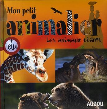 Couverture du livre « Mon petit animalier ; les animaux géants » de  aux éditions Philippe Auzou