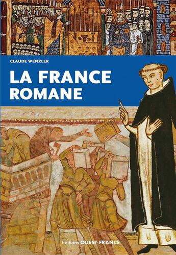 Couverture du livre « La France romane » de Claude Wenzler aux éditions Ouest France