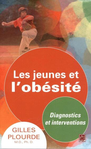 Couverture du livre « Les jeunes et l'obésité ; les nouvelles approches d'un problème » de Gilles Plourde aux éditions Presses De L'universite De Laval