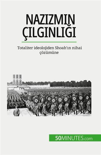 Couverture du livre « Nazizmin ç?lg?nl??? : Totaliter ideolojiden Shoah'?n nihai çozümüne » de Dutertre Justine aux éditions 50minutes.com