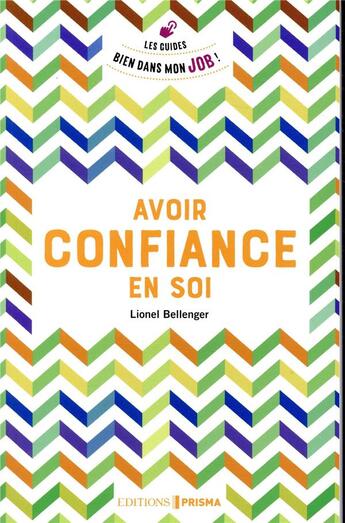 Couverture du livre « Avoir confiance en soi » de Lionel Bellanger aux éditions Bien Dans Ma Vie