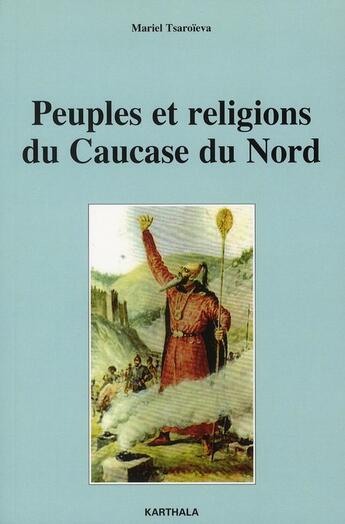 Couverture du livre « Peuples et religions du Caucase du Nord » de Mariel Tsaroieva aux éditions Karthala