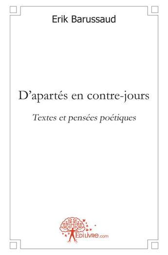 Couverture du livre « D'apartés en contre-jours » de Erik Barussaud aux éditions Edilivre