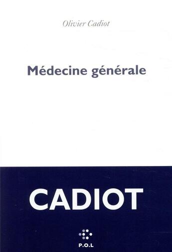 Couverture du livre « Médecine générale » de Olivier Cadiot aux éditions P.o.l