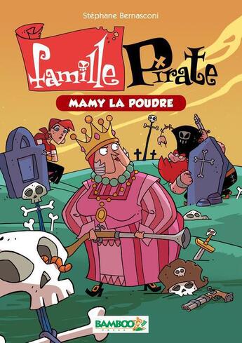 Couverture du livre « Famille Pirate t.3 » de Stephane Bernasconi et Pepe Palma aux éditions Bamboo