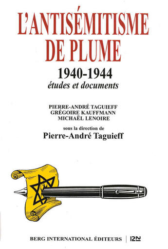 Couverture du livre « L'antisémitisme de plume, 1940-1944 » de Pierre-Andre Taguieff aux éditions 12-21