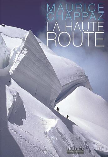 Couverture du livre « La haute route » de Chappaz Maurice aux éditions Hoebeke