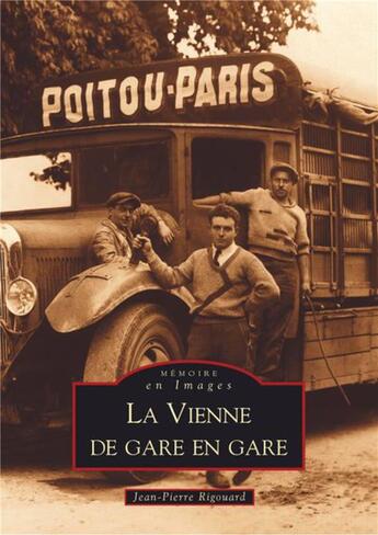 Couverture du livre « La vienne de gare en gare » de Jean-Pierre Rigouard aux éditions Editions Sutton