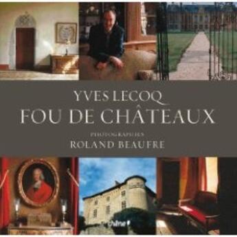 Couverture du livre « Fou de châteaux » de Lecoq-Y+Beaufre-R aux éditions Chene