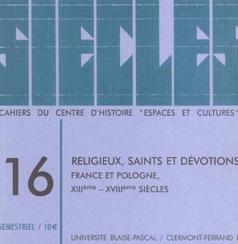 Couverture du livre « Siecles, n 16/2003. religieux, saints et devotions, france et pologn e, 13e-18e siecles » de  aux éditions Pu De Clermont Ferrand