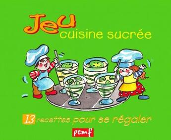 Couverture du livre « Jeu cuisine ; sucrée » de  aux éditions Pemf