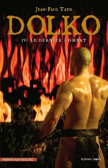 Couverture du livre « Dolko Tome 4 ; le dernier combat » de Jean-Paul Tapie aux éditions H&o