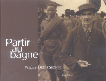 Couverture du livre « Partir au bagne » de Canard- Seznec aux éditions Geste