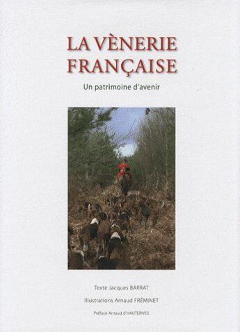 Couverture du livre « La vènerie française » de Jacques Barrat aux éditions Bibliotheque Des Introuvables