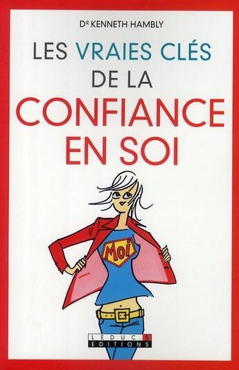 Couverture du livre « Les vraies clés de la confiance en soi » de Hambly (Docteur) K. aux éditions Leduc