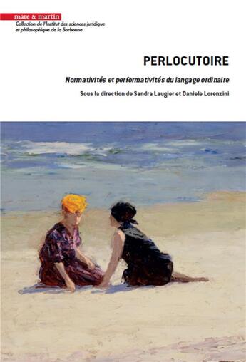 Couverture du livre « Perlocutoire : normativites et performativites du langage ordinaire » de Sandra Laugier et Danielle Lorenzini aux éditions Mare & Martin