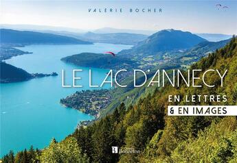 Couverture du livre « Le lac d'Annecy ; en lettres & en images » de Valerie Bocher aux éditions Bonneton