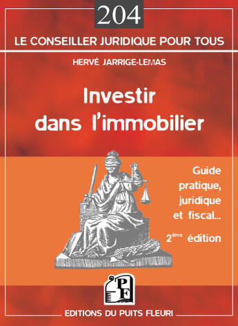 Couverture du livre « Investir dans l'immobilier. guide pratique, juridique et fiscal. 2eme edition (2e édition) » de Herve Jarrige-Lemas aux éditions Puits Fleuri