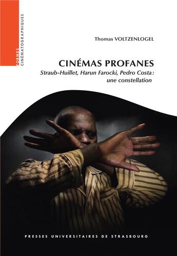 Couverture du livre « Cinemas profanes : straub-huillet, harun farocki, pedro costa : une constellat - straub-huillet, har » de Voltzenlogel T. aux éditions Pu De Strasbourg