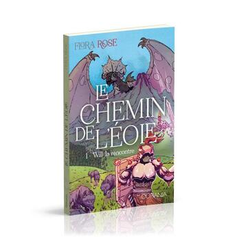 Couverture du livre « Le chemin de l'éole Tome 1 : Will ; la rencontre » de Flora Rose aux éditions Ourania