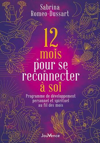 Couverture du livre « 12 mois pour se reconnecter à soi : programme de développement personnel et spirituel au fil des mois » de Sabrina Romeo-Dussart aux éditions Jouvence