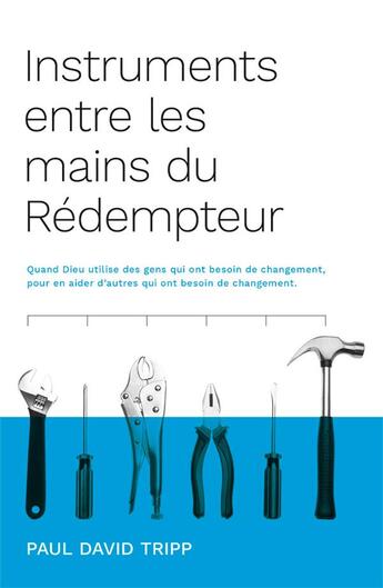 Couverture du livre « Instruments entre les mains du rédempteur » de Paul David Tripp aux éditions Publications Chretiennes