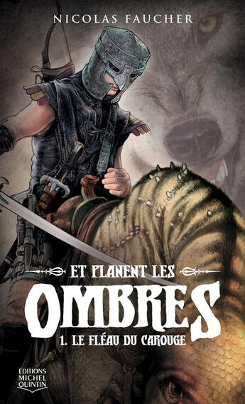 Couverture du livre « Et planent les ombres t.1 ; le fléau du carouge » de Nicolas Faucher aux éditions Michel Quintin