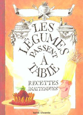 Couverture du livre « Les legumes passent a table - recettes inattendues » de  aux éditions Terre Vivante