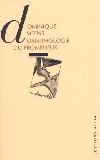 Couverture du livre « Ornithologie du promeneur Tome 1 » de Dominique Meens aux éditions Allia