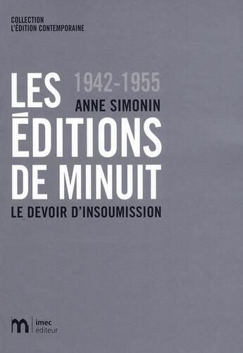 Couverture du livre « Les Éditions de Minuit 1942-55 - Le devoir d'insoumission » de Anne Simonin aux éditions Imec